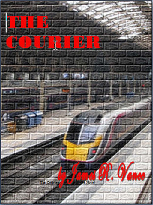 Title details for The Courier by James R. Vance - Available